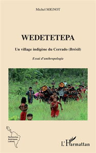 Wedetetepa : un village indigène du Cerrado (Brésil) : essai d'anthropologie