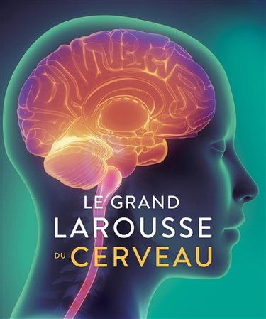 Couverture de Le grand Larousse du cerveau