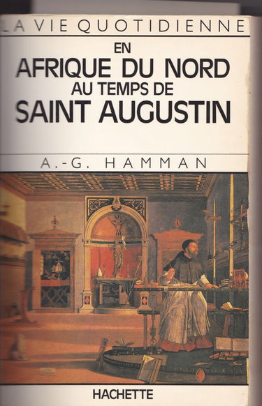 La Vie quotidienne en Afrique du Nord au temps de saint Augustin