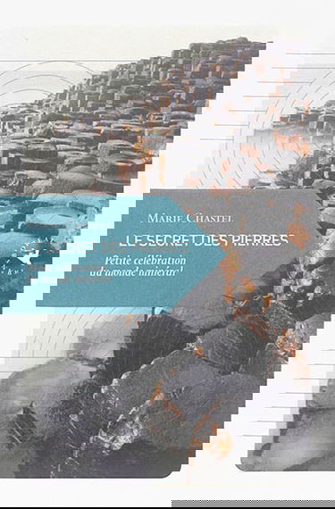 Le secret des pierres : petite célébration du monde minéral