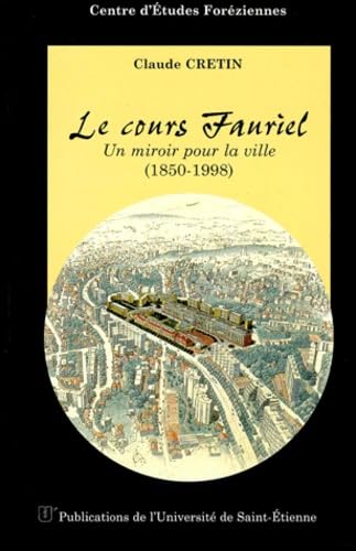 Le cours Fauriel : un miroir pour la ville, 1850-1998