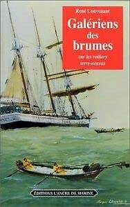 Galériens des brumes : sur les voiliers terre-neuvas