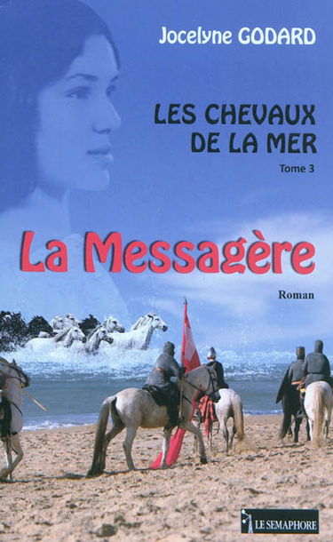 Les chevaux de la mer. Vol. 3. La messagère