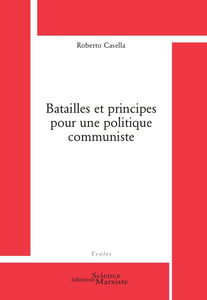 Batailles et principes pour une politique communiste