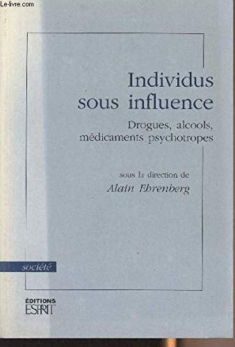 Individus sous influence : drogues, alcools, médicaments psychotropes