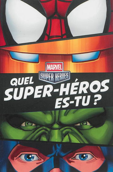 Marvel super heroes : quel super-héros es-tu ?