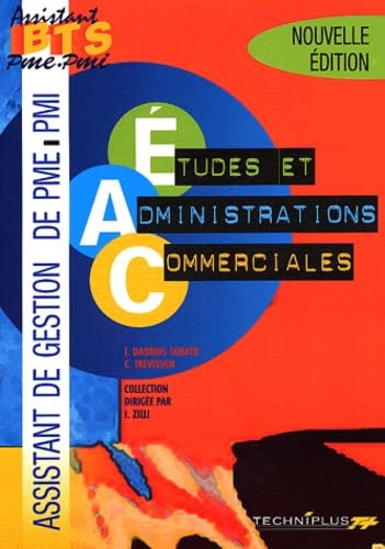 Etudes et Administrations Commerciales BTS Assistant de gestion PME-PMI: Pôle 3