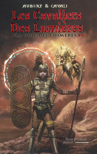 Les cavaliers des lumières. Vol. 2. La voie des chimères