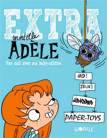 Extra mortelle Adèle. Vol. 1. Une nuit avec ma baby-sittrice