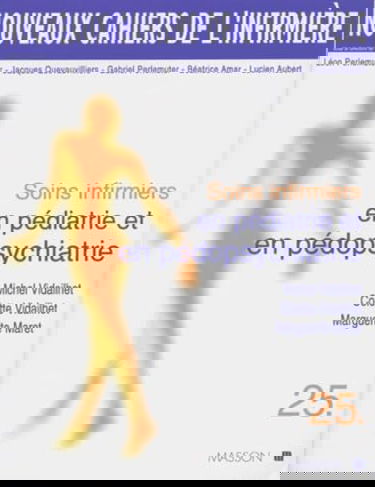 Nouveaux cahiers de l'infirmière, tome 25 : Soins infirmiers en pédiatrie et en pédopsychiatrie