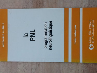 La PNL, programmation neurolinguistique