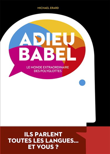 Adieu Babel : le monde extraordinaire des polyglottes