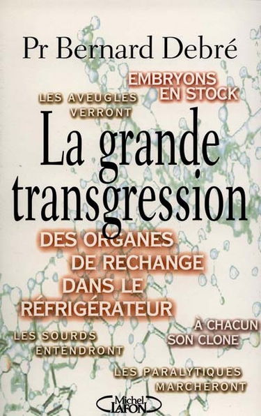 La grande transgression : l'homme génétiquement modifié