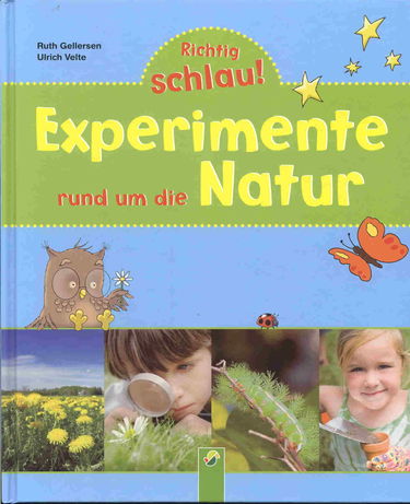 Experimente rund um die Natur (Richtig Schlau!) ab 4 Jahren - Ruth Gellersen
