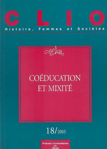 Clio : femmes, genre, histoire, n° 18. Coéducation et mixité