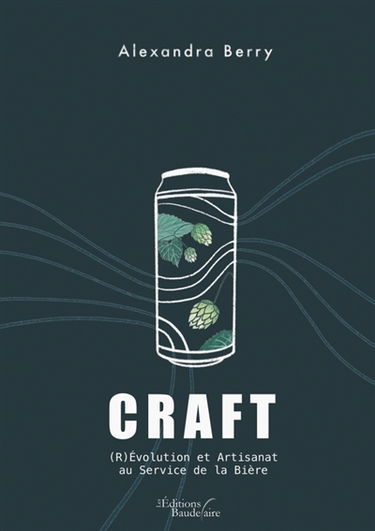 CRAFT : (R)évolution et artisanat : Au service de la bière