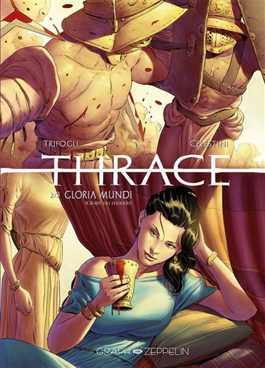 Couverture de Thrace. Vol. 2. Gloria mundi : gloire au monde