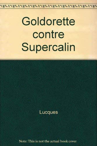 Goldorette contre Supercalin
