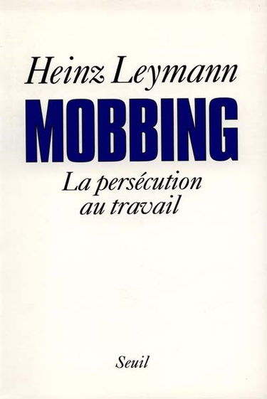 Mobbing : la persécution au travail