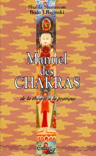 Manuel des chakras : de la théorie à la pratique