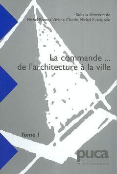La commande ... de l'architecture a la ville tome 1