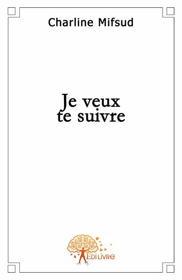 Je veux te suivre - roman