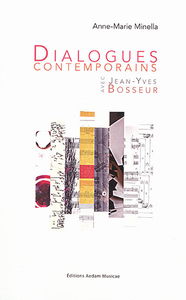 Dialogues contemporains : les collaborations de Jean-Yves Bosseur