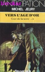 Goer de la terre. Vol. 3. Vers l'âge d'or