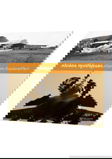 Avions mythiques d'hier et d'aujourd'hui