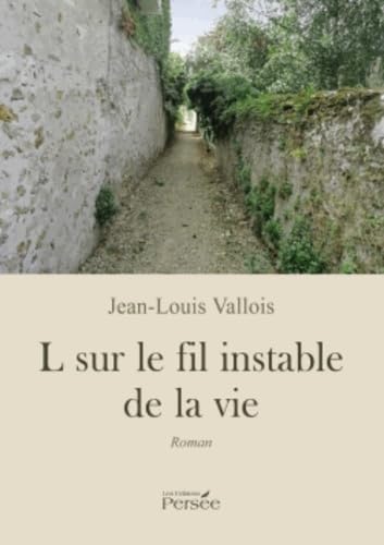 L sur le fil instable de la vie