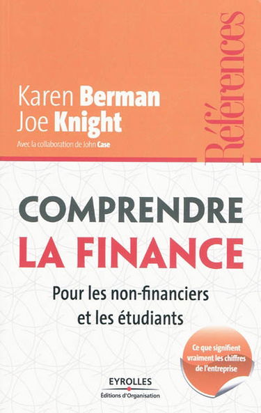 Comprendre la finance : pour les non-financiers et les étudiants : ce que signifient vraiment les chiffres de l'entreprise