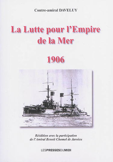 La lutte pour l'empire de la mer : les leçons de la guerre russo-japonaise : exposé et critique, 1906