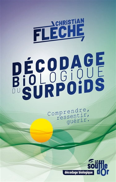 Couverture de Décodage biologique du surpoids : comprendre, ressentir, guérir