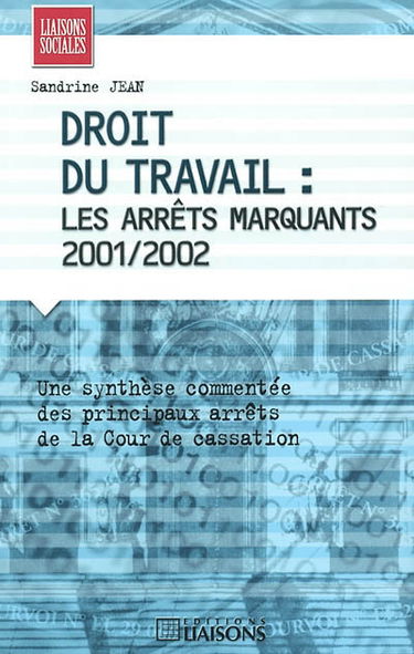 Droit du travail : les arrêts marquants 2001-2002