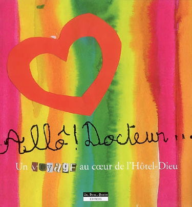 Allô ! Docteur... : un voyage au coeur de l'hôtel-Dieu