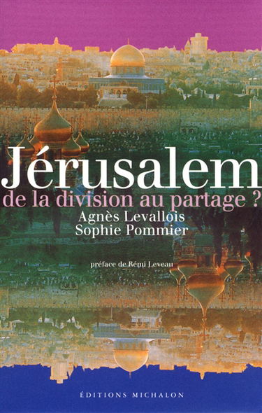 Jérusalem, de la division au partage ?