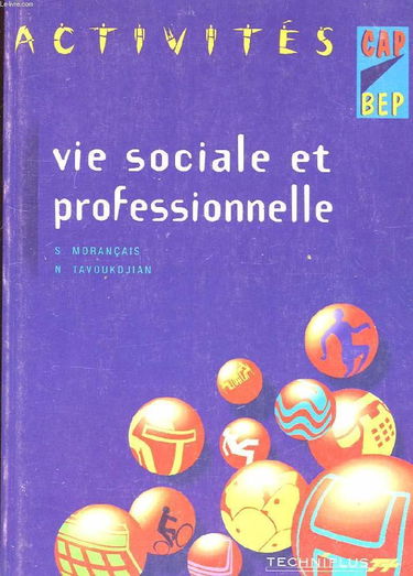 Activités, vie sociale et professionnelle : CAP-BEP tertiaires et industriels, livre de l'élève