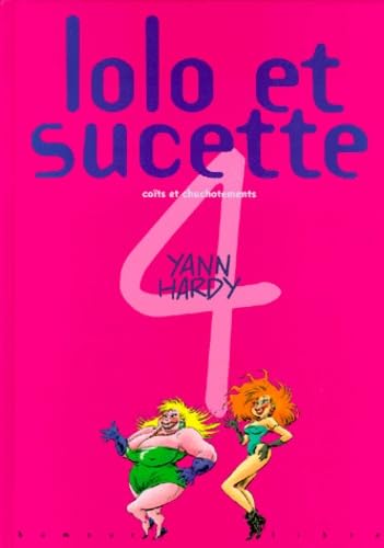 Lolo et Sucette. Vol. 4. Coïts et chuchotements