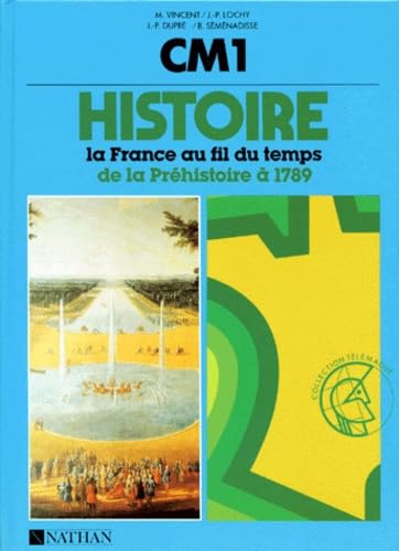 HISTOIRE CM1 LA FRANCE AU FIL DU TEMPS.: De la préhistoire à 1789