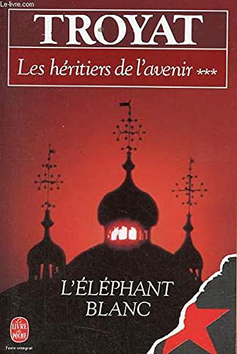 Les Héritiers de l'avenir. Vol. 3. L'Eléphant blanc