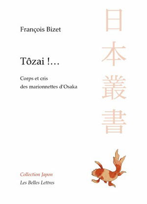 Tôzai !... : corps et cris des marionnettes d'Osaka