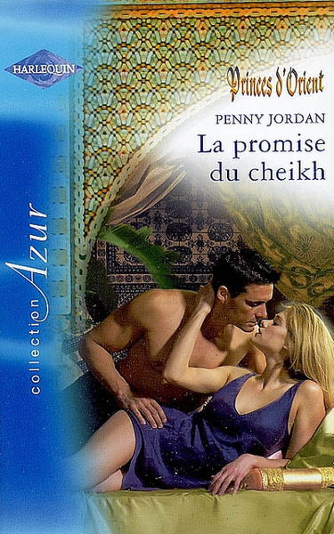 La promise du cheikh : princes d'Orient