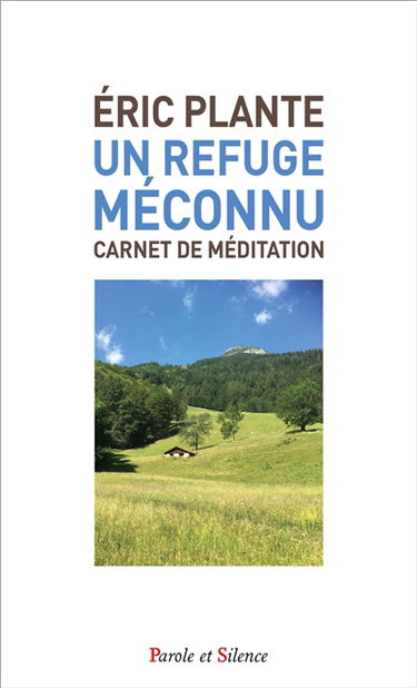 Un refuge méconnu : carnet de méditations et de prières