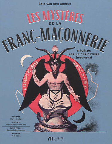 Couverture de Les mystères de la franc-maçonnerie révélés par la caricature (1850-1942)