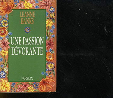 Une passion dévorante