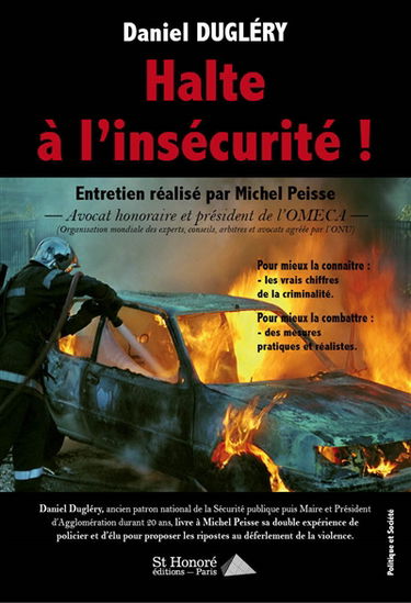 Halte à l'insécurité ! : entretien réalisé par Michel Peisse : politique et société