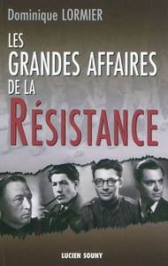 Les grandes affaires de la Résistance