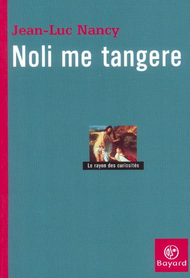 Noli me tangere : essai sur la levée du corps