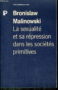 La Sexualité et sa répression dans les sociétés primitives