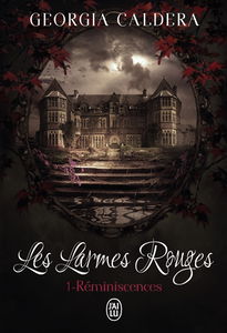 Les larmes rouges. Vol. 1. Réminiscences